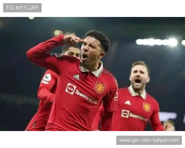 曼联前场完美补位，终场前绝杀点燃红魔激情