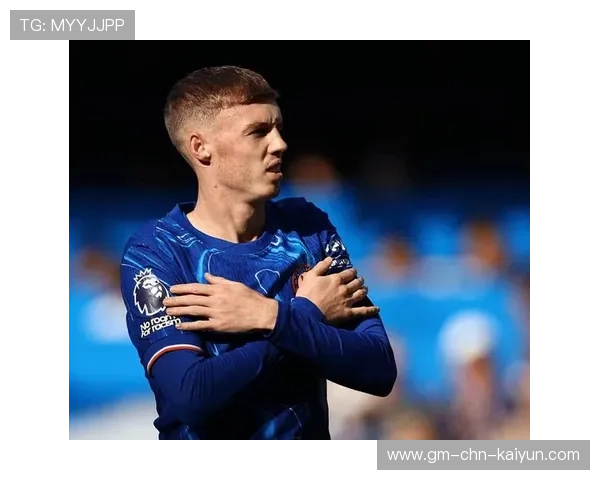 切尔西青训新星表现亮眼，未来可期